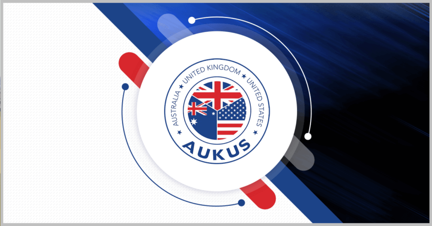 AUKUS industrial base Australia Pushes for Seamless Tech Sharing Among AUKUS Allies