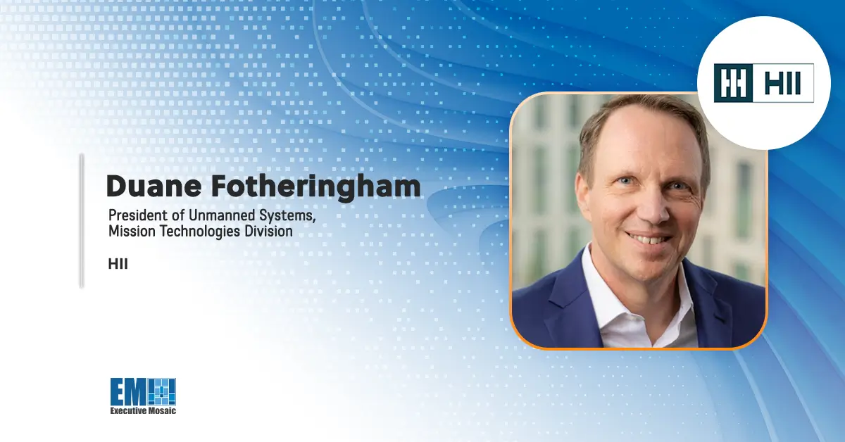 Duane Fotheringham, UUV Group President, HII Mission Technologies HII Beefs Up Royal Navy’s UUV Fleet With New Remus Deliveries; Duane Fotheringham Quoted