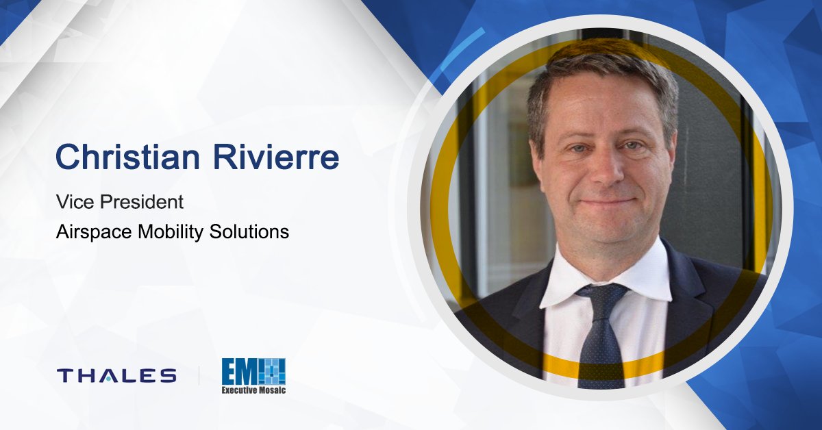 Christian Rivierre, Vice President for Airspace Mobility Solutions, Thales Thales, Spire, ESSP Plan Space-Based Air Traffic Management Service; Christian Rivierre Quoted