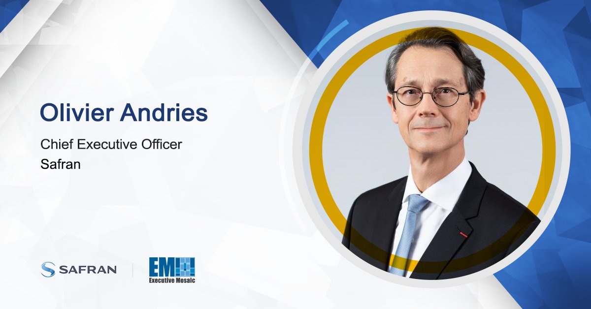 Olivier Andries, Chief Executive Officer, Safran Safran Bids to Purchase Preligens to Boost AI Capabilities; Olivier Andries Quoted