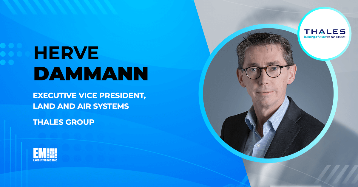 Herve Dammann, Land and Air Systems Executive Vice President, Thales Group Thales Set for Fivefold Increase in Rocket Ammo Production in Europe; Herve Dammann Quoted