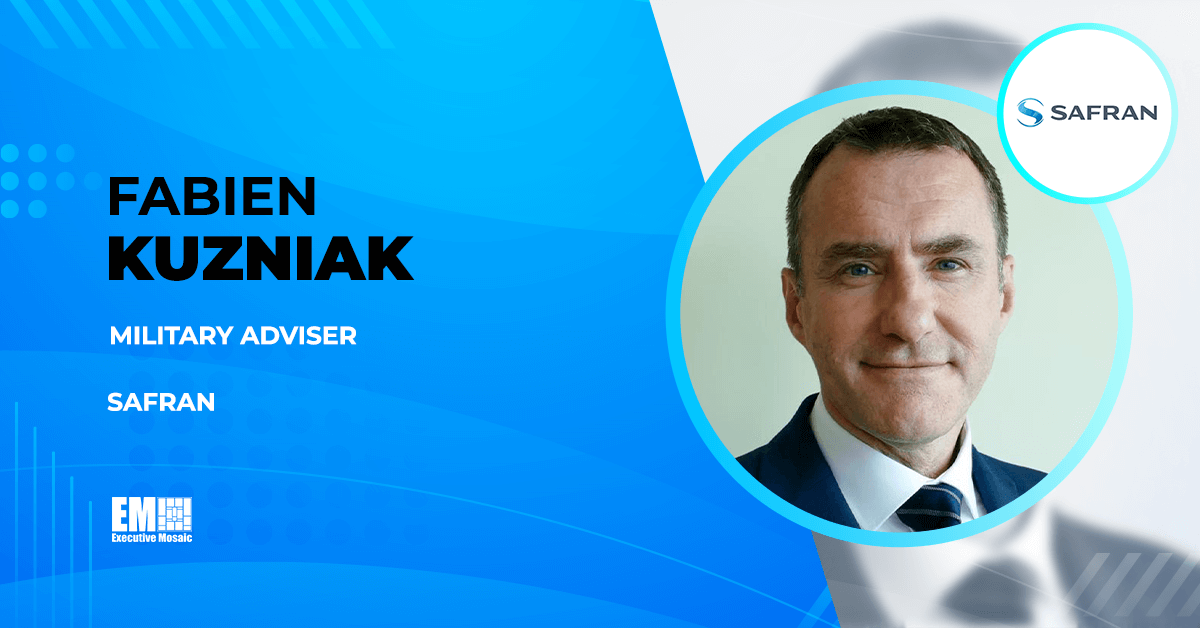 Fabien Kuzniak, Military Adviser, Safran Safran Names Fabien Kuzniak as Military Adviser