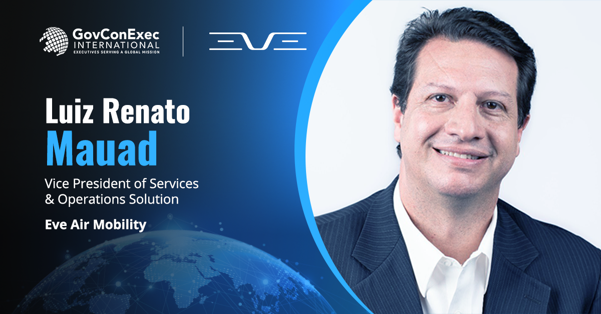 Luiz Mauad, Customer Services Vice President, Eve Air Mobility Eve Air Mobility to Launch Embraer-CAE-Led eVTOL Training Program