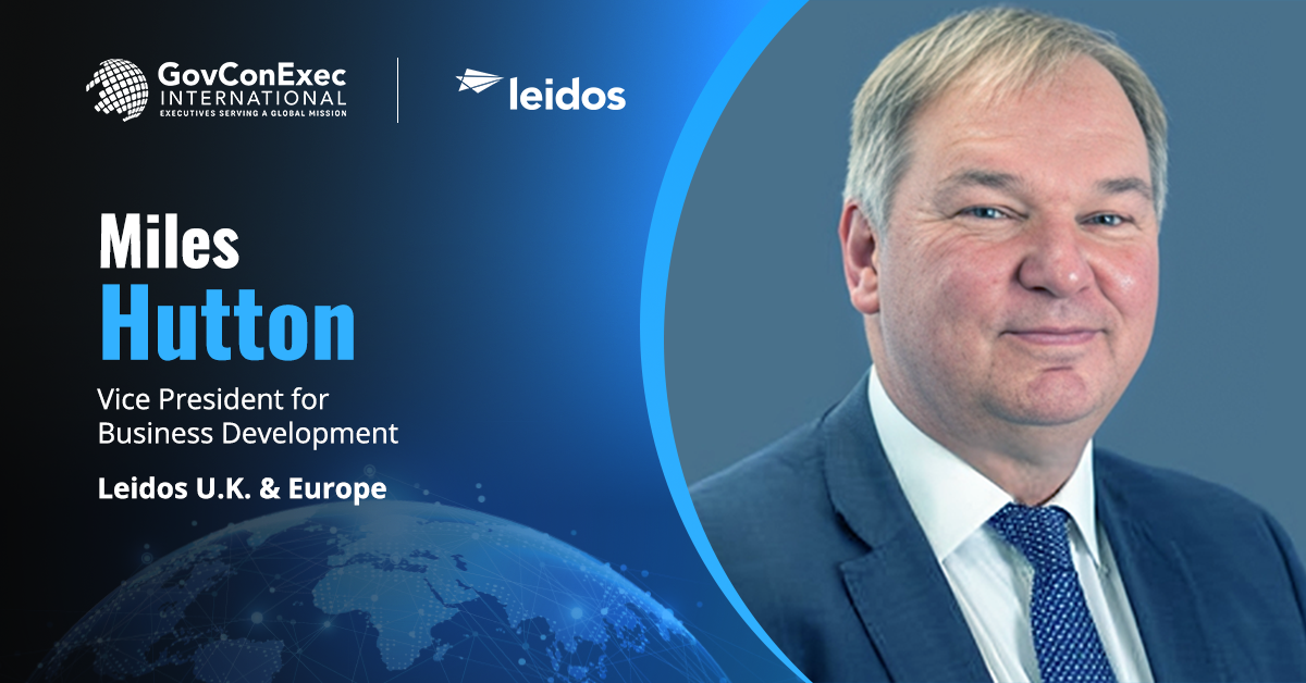 Miles Hutton, Vice President for Business Development, Leidos U.K. & Europe UK Taps Leidos for Geospatial Intelligence Support