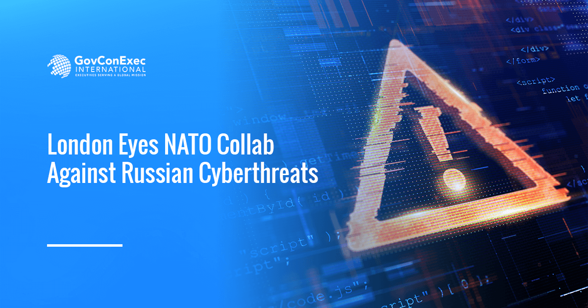 UK pushes NATO partnership against Russian cyber threats