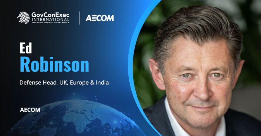 ed-robinson-defense-head-uk-europe-india-aecom Ed Robinson headshot. UK army veteran and former T&T executive named AECOM regional defense head