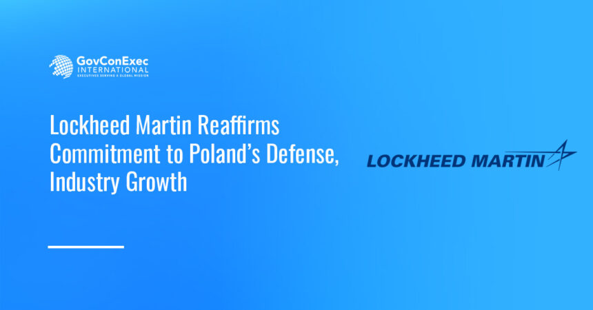 Lockheed Martin reiterates its role as a long-term partner to Poland's defense and security.