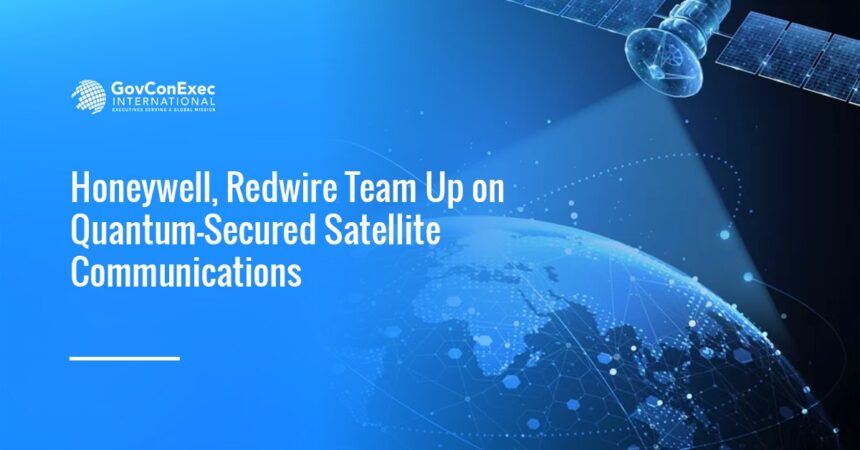 Satellite communications image. Honeywell-Redwire partnership on quantum-secure satcom