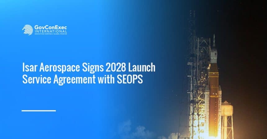 Space launch. Isar Aerospace has signed a launch service agreement with SEOPS.