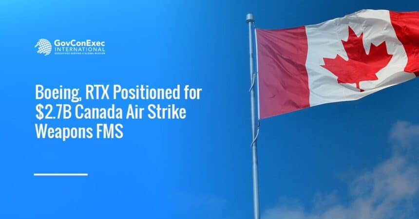 Canadian flag. The State Department approved an air strike weapons FMS to Canada.