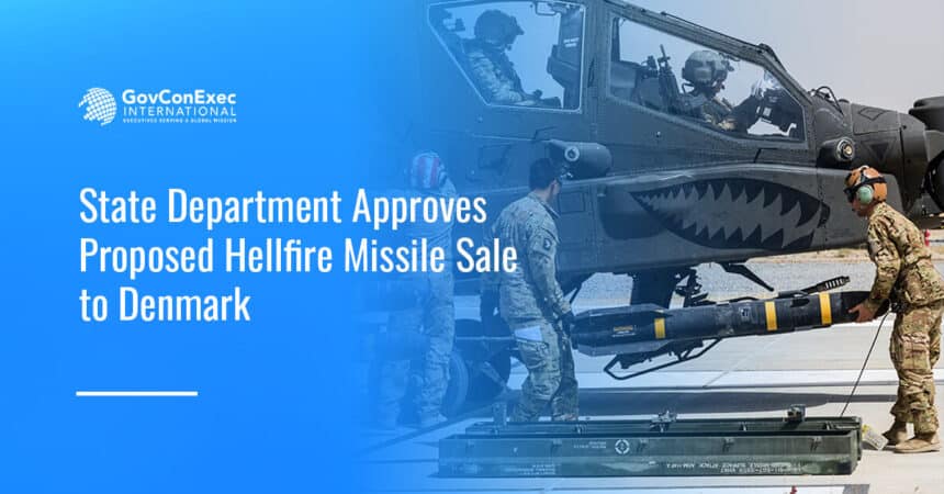 denmark-hellfire-missile-lockheed-fms Lockheed Martin. The State Department has approved a potential $45M FMS of AGM-114R Hellfire missiles to Denmark.