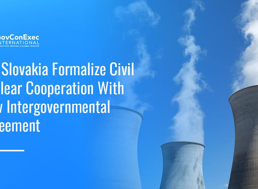 Nuclear power plant. The U.S. and Slovakia signed an agreement to expand civil nuclear cooperation.