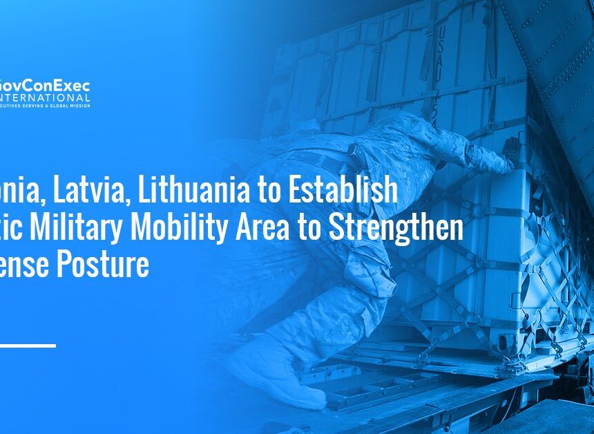Military cargo. The Baltic states proposed a Military Mobility Area to easily move military equipment across borders