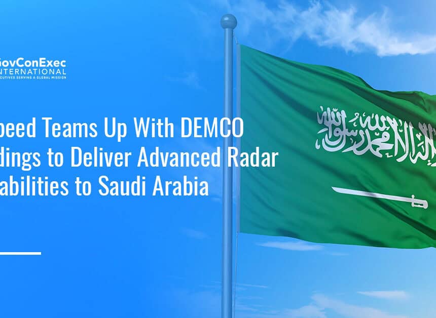 the Saudi Arabian flag. C Speed and DEMCO Holdings partnered to strengthen Saudi Arabia's defense