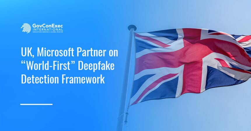 U.K. flag. The U.K. has partnered with Microsoft on a world-first framework to test deepfake detection tools.