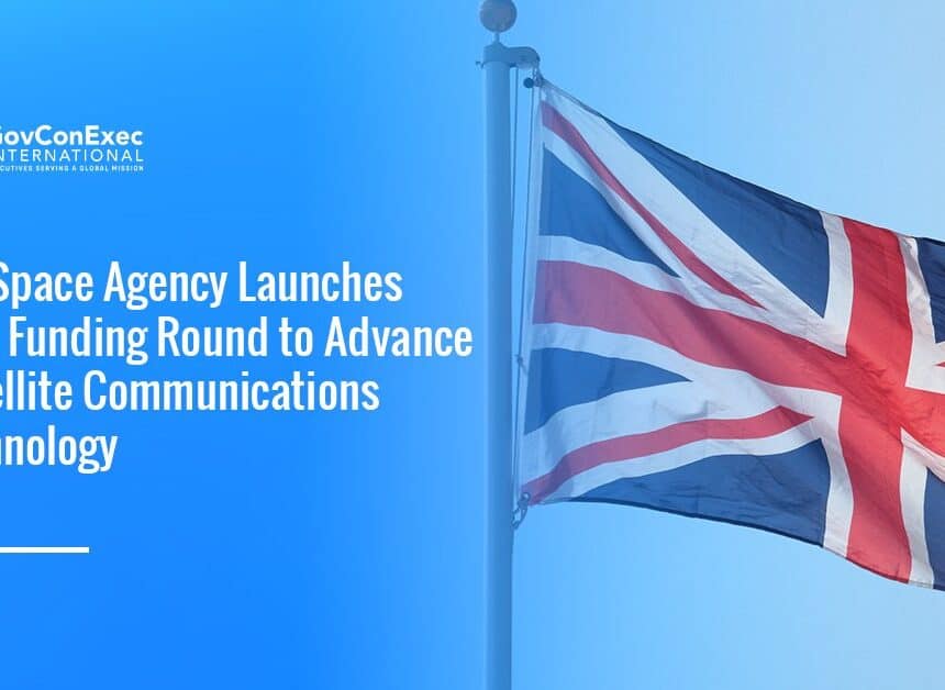 United Kingdom's flag. The UK Space Agency launched a new funding round to advance satellite communications technology.