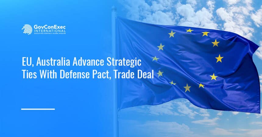 European Union flag. The EU and Australia signed a defense partnership and finalized a trade deal.