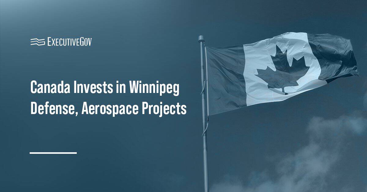 Canada Invests in Winnipeg Defense, Aerospace Projects
