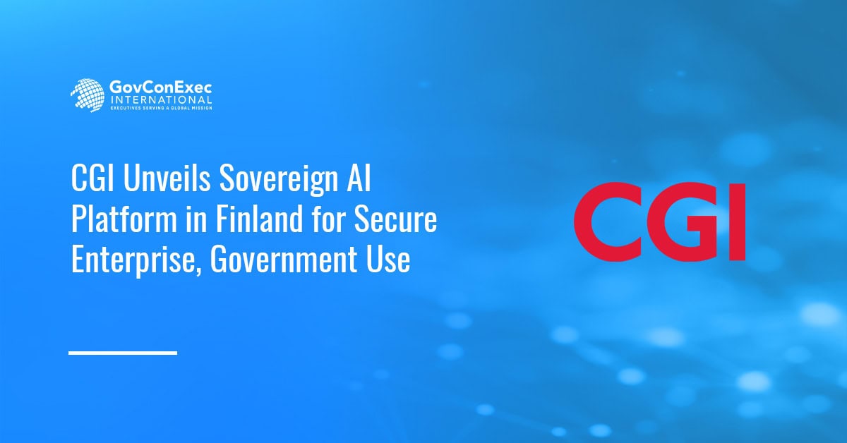 CGI Unveils Sovereign AI Platform in Finland for Secure Enterprise, Government Use