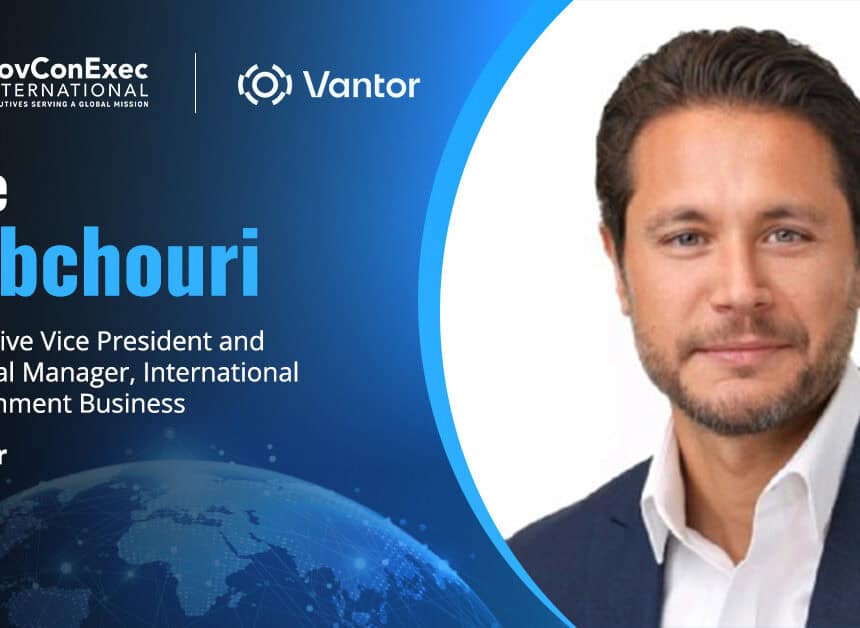 Elie Tabchouri. Vantor has appointed the former Google executive as EVP & GM of its international government business.
