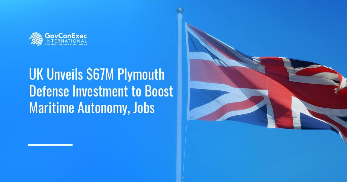 UK Unveils $67M Plymouth Defense Investment to Boost Maritime Autonomy, Jobs
