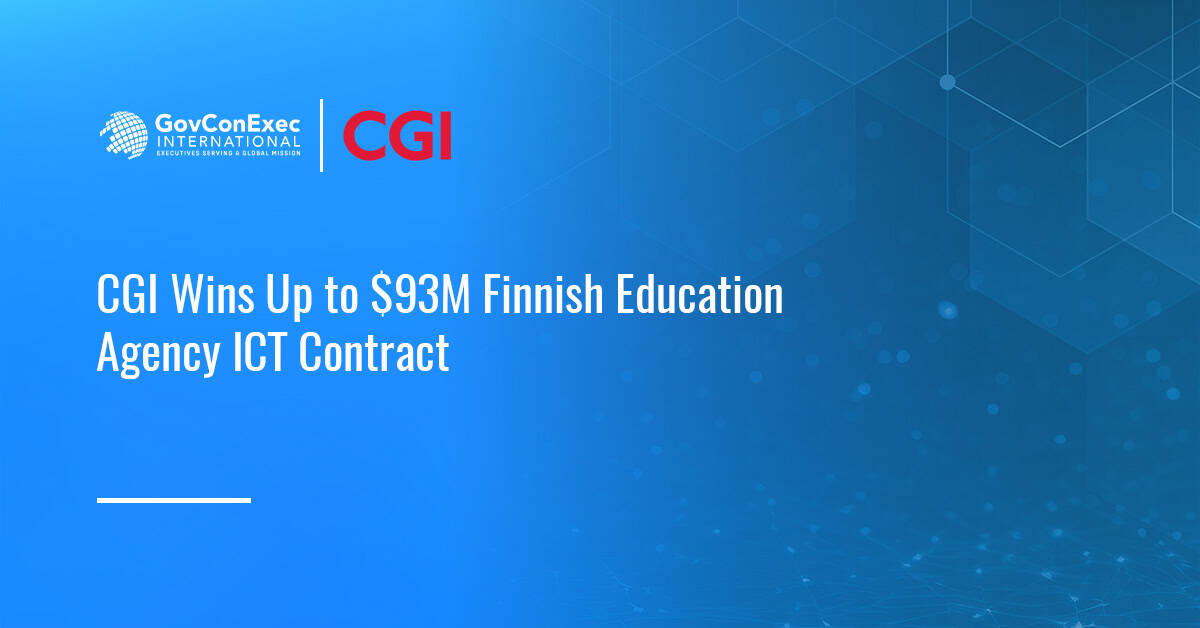 CGI Wins Up to $93M Finnish Education Agency ICT Contract