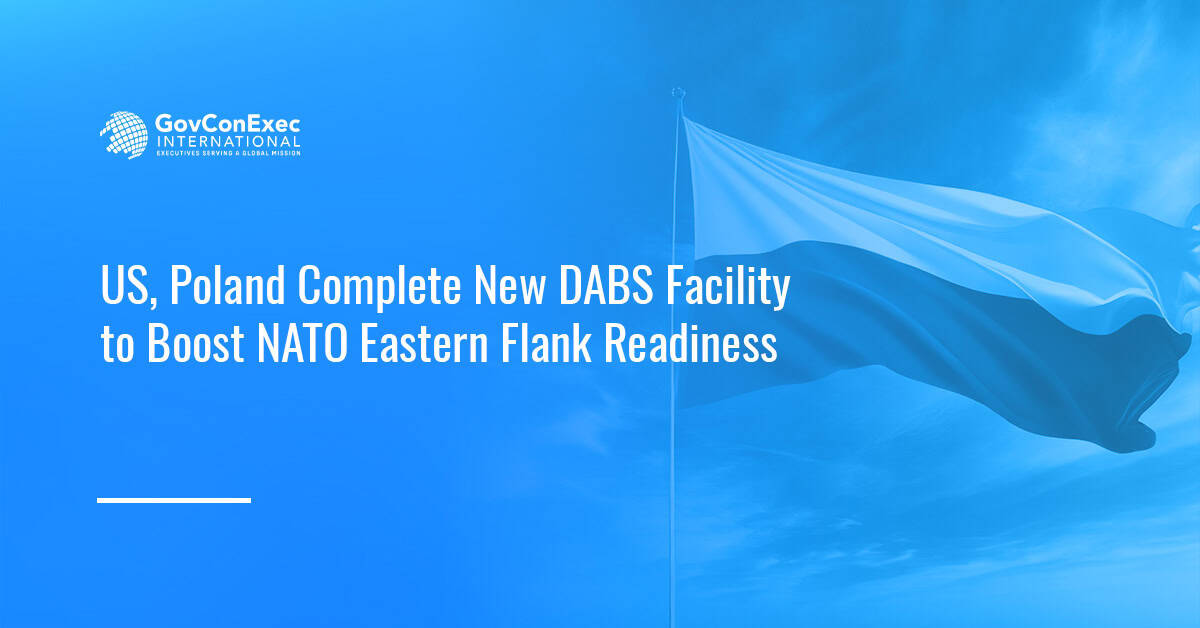 US, Poland Complete New DABS Facility to Boost NATO Eastern Flank Readiness