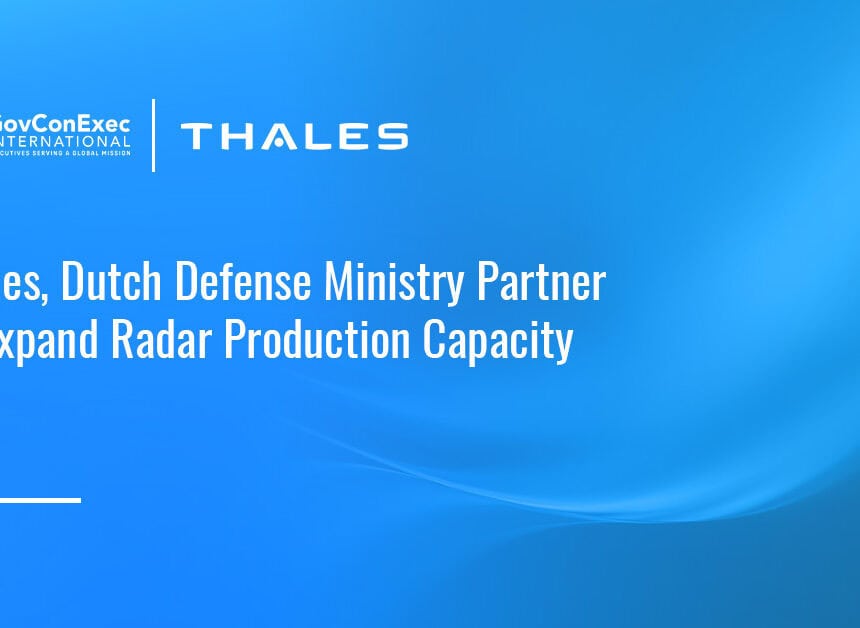 thales-dutch-defense-radar-manufacturing-expansion Thales partnered with the Netherlands Ministry of Defence to expand radar production, development and testing capacity.