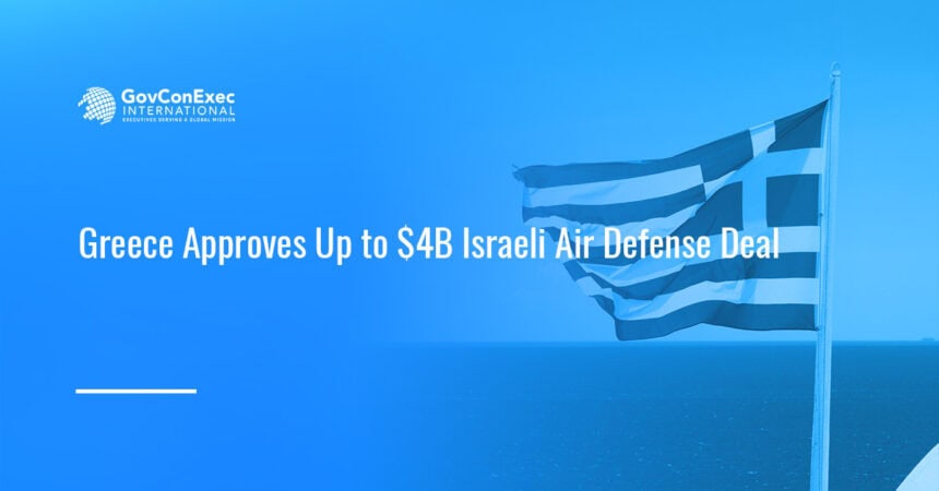 Greece flag. Greece's national security council approved contracts for an Israeli-built multi-layer air defense system.