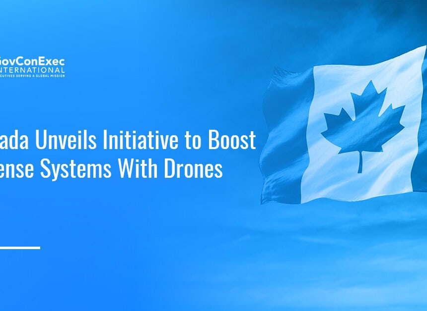 Canada launched the Defence Drone Initiative to accelerate drone innovation for the Canadian Armed Forces and Coast Guard.