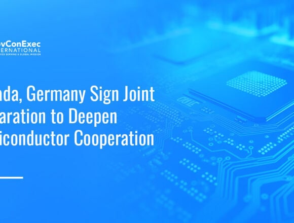 Semiconductors. Canada and Germany have signed a joint declaration to deepen semiconductor cooperation.