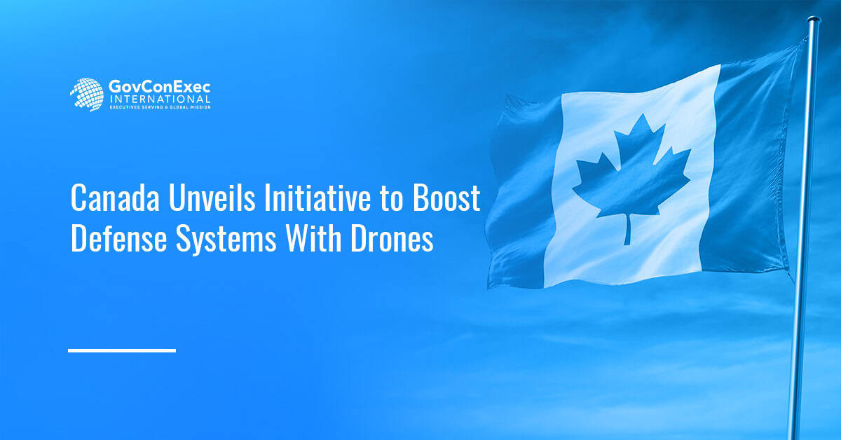 Canada Unveils Initiative to Boost Defense Systems With Drones