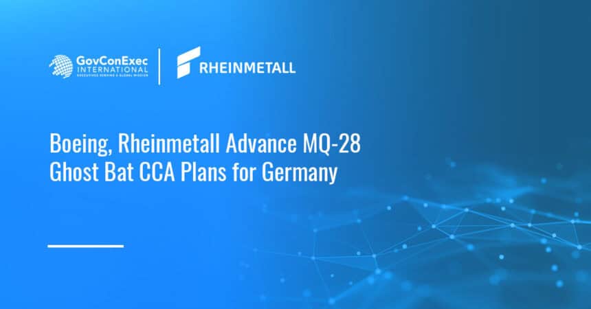 boeing-rheinmetall-cca-mq-28-ghost-bat-germany Boeing. Boeing and Rheinmetall are advancing plans to establish a collaborative combat aircraft capability in Germany using Boeing’s MQ-28 Ghost Bat.