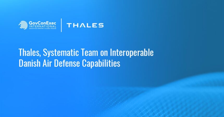 Thales. Thales and Systematic, through its strategic partnership will combine air defense and command-and-control expertise to support Denmark’s air defense modernization.