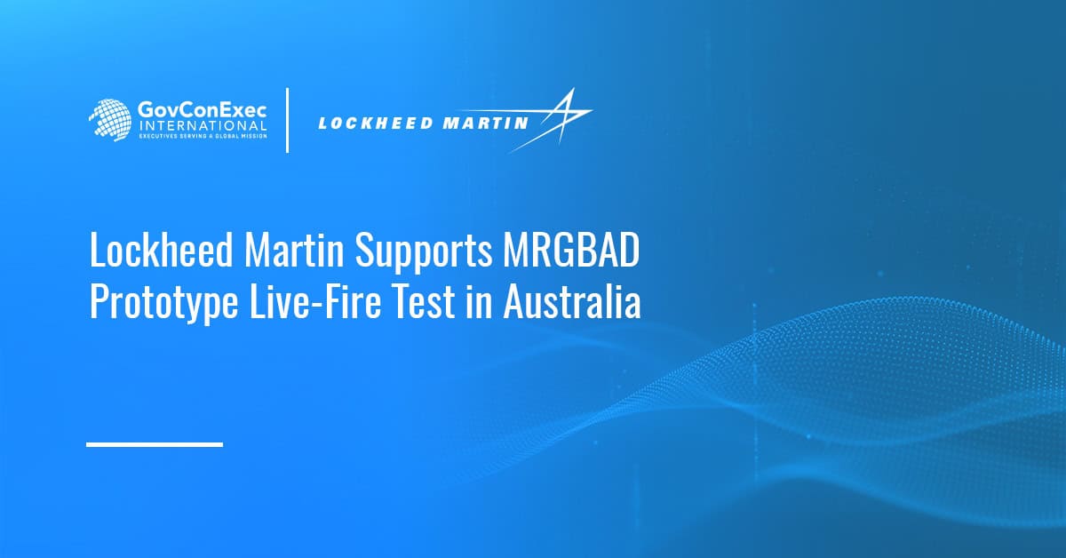 Lockheed Martin Supports MRGBAD Prototype Live-Fire Test in Australia