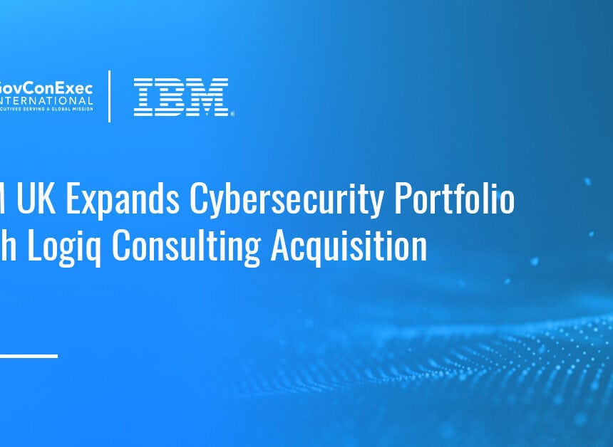 ibm-uk-logiq-consulting-cybersecurity-acquisition IBM logo. IBM UK has acquired Logiq Consulting to expand its cybersecurity transformation portfolio.