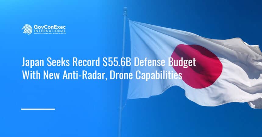 Japan. Japan’s defense ministry is seeking a record $55.6 billion for fiscal 2027 for anti-radar and stand-off missiles, MQ-9B drones, AI-enabled command and control and next-generation unmanned capabilities.