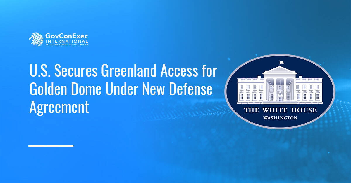 U.S. Secures Greenland Access for Golden Dome Under New Defense Agreement
