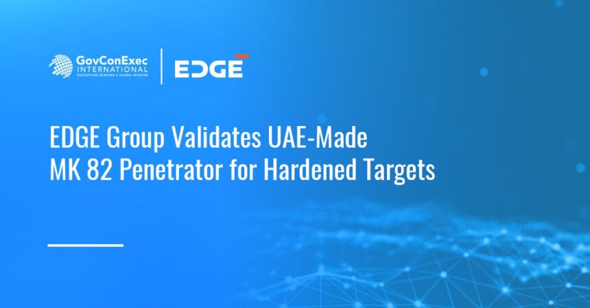 edge-group-uae-made-mk-82-penetrator-demonstration EDGE Group logo. EDGE Group has completed performance and qualification demonstrations for the UAE-made MK 82 Penetrator.