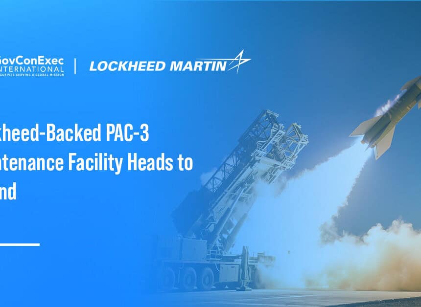 Patriot Advanced Capability-3 interceptors. Poland will host the European PAC-3 Missile Maintenance Facility, which Lockheed Martin will support.